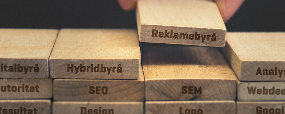 Et reklamebyrå er bygget av mange klosser: SEO, SEM, Webdesign, Grafisk design mm